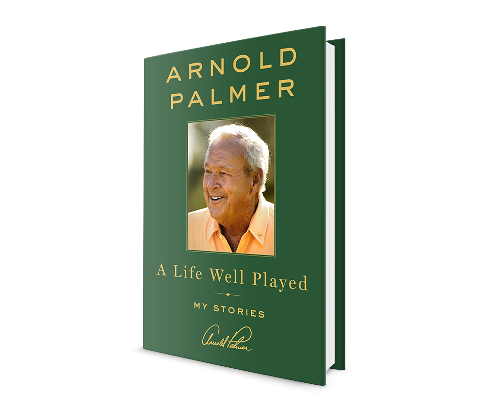 A Life Well Played by Arnold Palmer